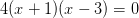 4(x+1)(x-3)=0
