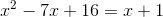 x^2-7x+16=x+1