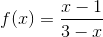 f(x)=\frac{x-1}{3-x}
