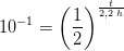 10^{-1}=\left( \frac{1}{2} \right )^{\frac{t}{2,2\; h}}
