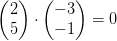 \begin{pmatrix} 2\\5 \end{pmatrix}\cdot \begin{pmatrix} -3\\-1 \end{pmatrix}=0