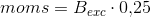 moms=B_{exc}\cdot 0{,}25