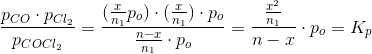 \frac{p_{CO}\cdot p_{Cl_2} }{p_{COCl_2}}=\frac{(\frac{x}{n_1} p_o)\cdot (\frac{x}{n_1})\cdot p_o}{\frac{n-x}{n_1}\cdot p_o}=\frac{\frac{x^2}{n_1}}{n-x}\cdot p_o=K_p