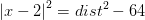 \left | x-2 \right |^2=dist^2-64