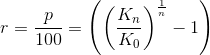 r=\frac{p}{100}=\left (\left (\frac{K_n}{K_0} \right )^{\frac{1}{n}}-1 \right )