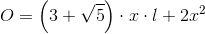 O=\left ( 3+\sqrt{5} \right )\cdot x\cdot l+2x^2