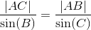\frac{|AC|}{\sin(B)}=\frac{|AB|}{\sin(C)}