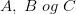 A,\; B\; og\; C