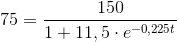 75=\frac{150}{1+11,5\cdot e^{-0,225t}}