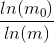 \frac{\frac{ln(m_{0})}{ln(m)\frac{}{}}}{}