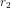 r_2