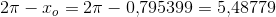 2\pi -x_o=2\pi -0{,}795399=5{,}48779