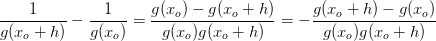 \frac{1}{g(x_o+h)}-\frac{1}{g(x_o)}=\frac{g(x_o)-g(x_o+h)}{g(x_o)g(x_o+h)}=-\frac{g(x_o+h)-g(x_o)}{g(x_o)g(x_o+h)}