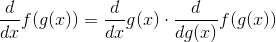 \frac{d}{dx}f(g(x)) = \frac{d}{dx}g(x)\cdot\frac{d}{dg(x)}f(g(x))