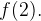 f(2).