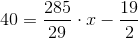 40=\frac{285}{29}\cdot x-\frac{19}{2}