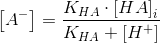 \left [ A^- \right ]=\frac{K_{HA}\cdot \left [ HA \right ]_i}{K_{HA} +\left [ H^+ \right ]}