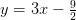 y=3x-\tfrac{9}{2}