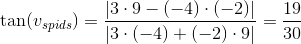 \tan(v_{spids})=\frac{\left |3\cdot 9-(-4)\cdot (-2) \right |}{\left | 3\cdot (-4)+(-2)\cdot 9 \right |}=\frac{19}{30}