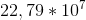 22,79*10^{7}