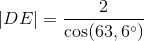 \left | DE \right | =\frac{2}{\cos(63,6^{\circ})}