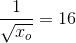 \frac{1}{\sqrt{x_o}}=16