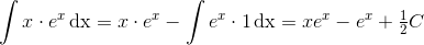 \int x\cdot e^x\, \textup{dx}=x\cdot e^x-\int e^x\cdot 1\, \textup{dx}=xe^x-e^x+\tfrac{1}{2}C