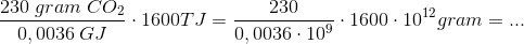 \frac{230\; gram\; CO_{2}}{0,0036\; GJ} \cdot 1600TJ=\frac{230}{0,0036 \cdot10^{9}} \cdot 1600 \cdot 10^{^{12}} gram =...