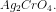 Ag_2CrO_4.