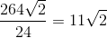 \frac{264\sqrt{2}}{24}=11\sqrt{2}
