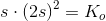 s\cdot \left ( 2s \right )^2=K_o