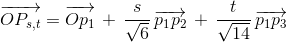 \overrightarrow{OP_{s,t}}=\overrightarrow{Op_{1}}\, +\, \frac{s}{\sqrt{6}}\, \overrightarrow{p_{1}p_{2}}\, +\, \frac{t}{\sqrt{14}}\, \overrightarrow{p_{1}p_{3}}