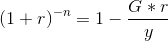 (1 + r)^{-n} = 1- \frac {G*r} y