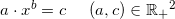 \small a\cdot x^b=c\; \; \; \; \; (a,c)\in {\mathbb{R}_{+}}^{2}