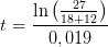 t=\frac{\ln\left ( \frac{27}{18+12} \right )}{0,019}