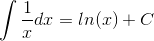 \int{\frac{1}{x}}dx=ln(x)+C