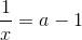 \frac{1}{x}=a-1