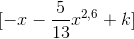 [-x-\frac{5}{13}x^{2,6}+k]