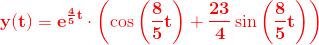 \mathbf{\color{Red} y(t)=e^{\frac{4}{5}t}\cdot \left ( \cos\left ( \frac{8}{5}t \right ) +\frac{23}{4}\sin\left ( \frac{8}{5}t \right ) \right )}