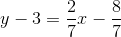 y-3=\frac{2}{7}x-\frac{8}{7}