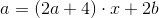 a=(2a+4)\cdot x+2b