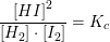 \small \frac{\left [ HI \right ]^2}{\left [H_2 \right ]\cdot \left [ I_2 \right ]}=K_c