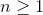 n\geq 1