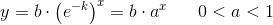 y=b\cdot \left (e^{-k} \right )^x=b\cdot a^{^{x}}\; \; \; \; \; \; 0<a<1