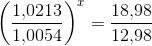 \left (\frac{1{,}0213}{1{,}0054} \right )^x=\frac{18{,}98}{12{,}98}