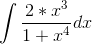 \int \frac{2*x^3}{1+x^4} dx