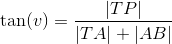 \tan(v)=\frac{\left | TP \right |}{\left | TA \right |+\left | AB \right |}