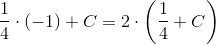 \frac{1}{4}\cdot (-1)+C=2\cdot\left ( \frac{1}{4}+C \right )