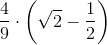 \frac{4}{9}\cdot \left ( \sqrt{2}-\frac{1}{2} \right )