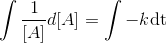 \int \frac{1}{[A]}d[A]=\int -k\textup{dt}